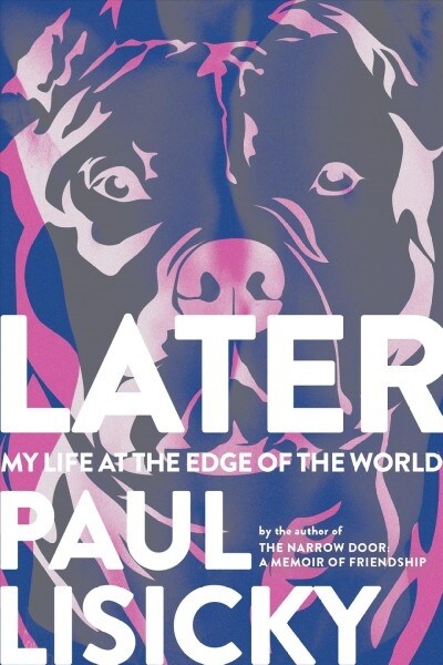 Later: My Life at the Edge of the World (Paperback)
