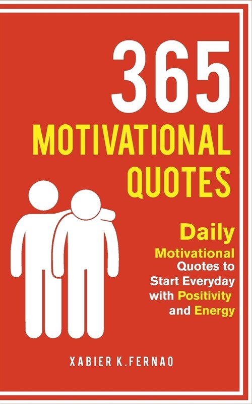 365 Motivational Quotes: Daily Motivational Quotes to Start Everyday with Positivity and Energy (Paperback)