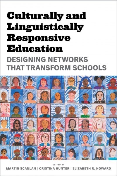 Culturally and Linguistically Responsive Education: Designing Networks That Transform Schools (Paperback)