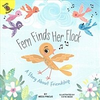 Fern Finds Her Flock: A Story about Friendship (Paperback)