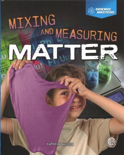 Mixing and Measuring Matter (Hardcover)