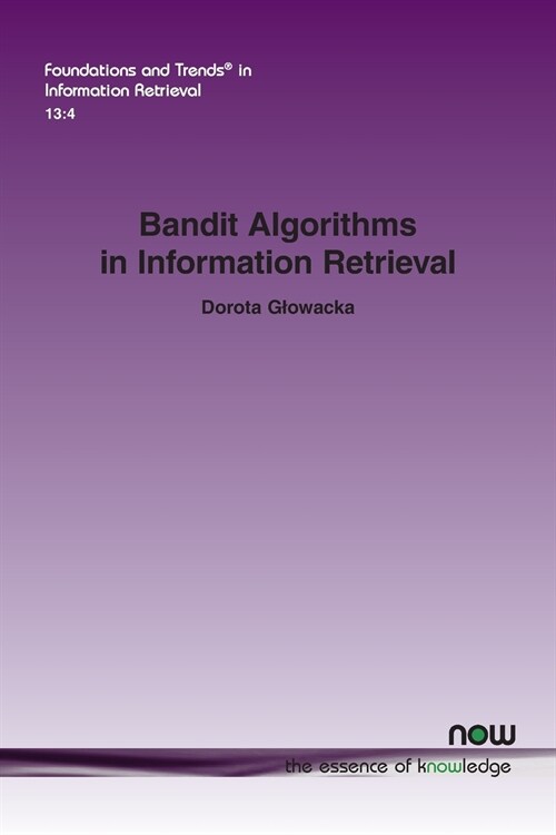 Bandit Algorithms in Information Retrieval (Paperback)