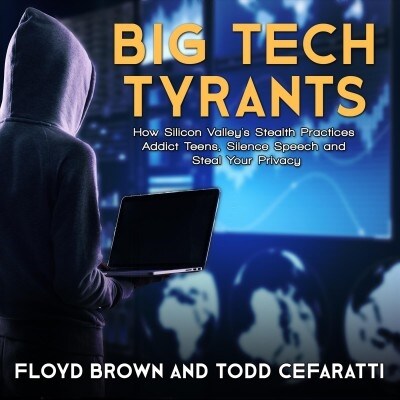 Big Tech Tyrants: How Silicon Valleys Stealth Practices Addict Teens, Silence Speech and Steal Your Privacy (Audio CD)