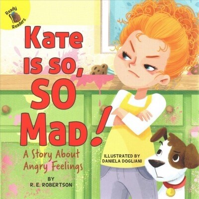 Kate Is So, So Mad!: A Story about Angry Feelings Volume 3 (Paperback)