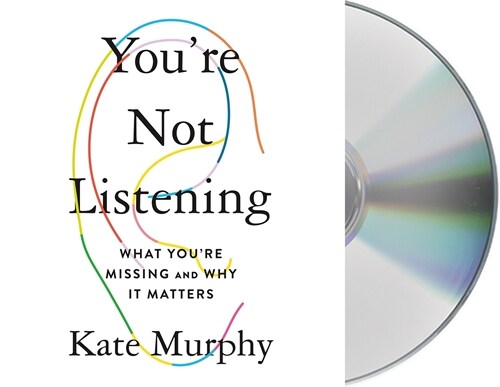 Youre Not Listening: What Youre Missing and Why It Matters (Audio CD)