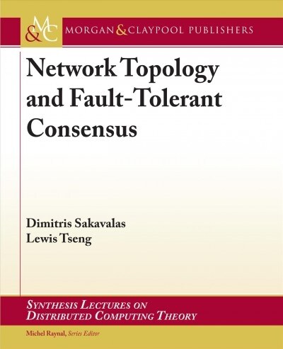 Network Topology and Fault-Tolerant Consensus (Hardcover)
