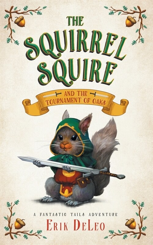 The Squirrel Squire: and the Tournament of Oaks (Paperback)