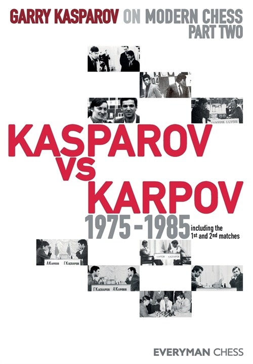 Garry Kasparov on Modern Chess : Part Two: Kasparov vs Karpov 1975-1985 (Paperback)