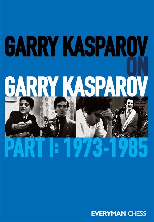Garry Kasparov on Garry Kasparov : Part 1 - 1973-1985 (Paperback)