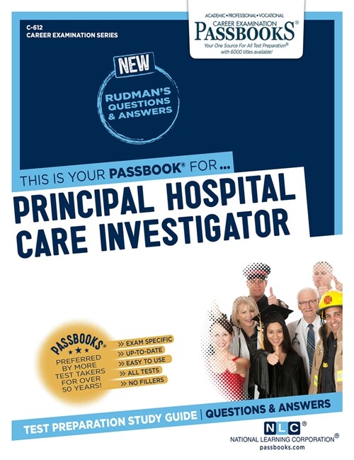 Principal Hospital Care Investigator (C-612): Passbooks Study Guide Volume 612 (Paperback)