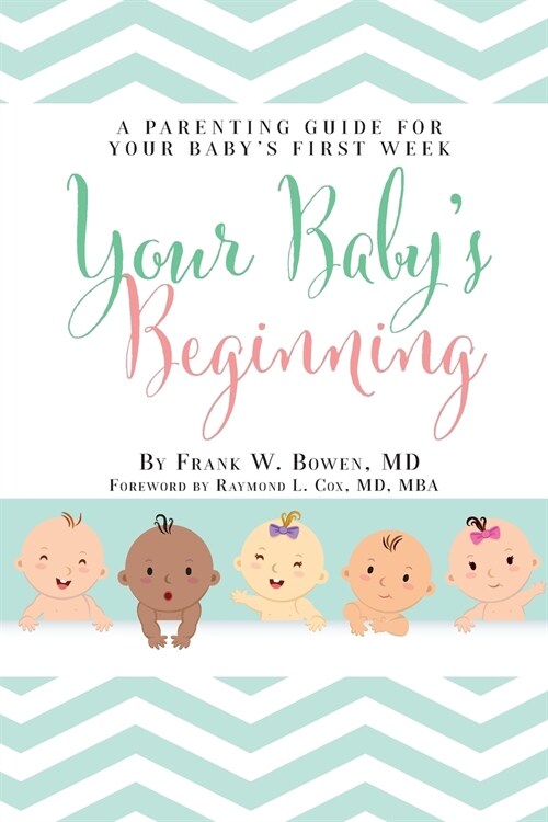 Your Babys Beginning: A Parenting Guide for Your Babys First Week (Paperback)