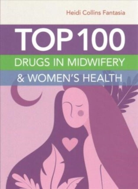 Top 100 Drugs in Midwifery & Womens Health (Paperback)