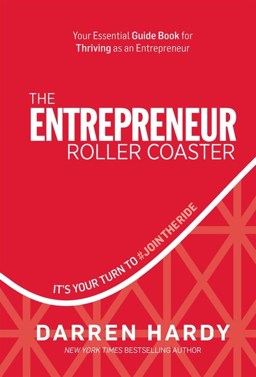 The Entrepreneur Roller Coaster: Its Your Turn to #jointheride (Hardcover, 2)