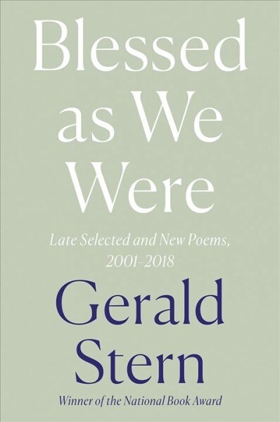Blessed as We Were: Late Selected and New Poems, 2000-2018 (Hardcover)