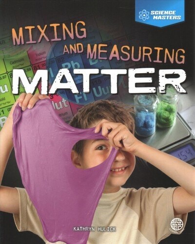 Mixing and Measuring Matter (Paperback)