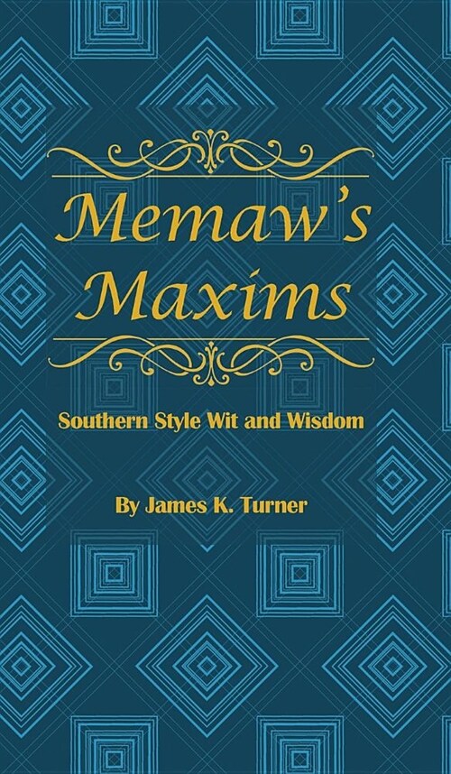 Memaws Maxims: Southern Style Wit and Wisdom (Hardcover)