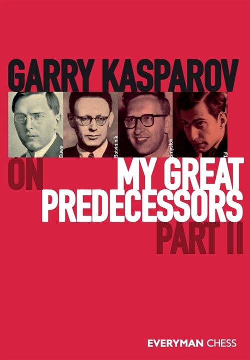 Garry Kasparov on My Great Predecessors, Part 2 (Paperback)