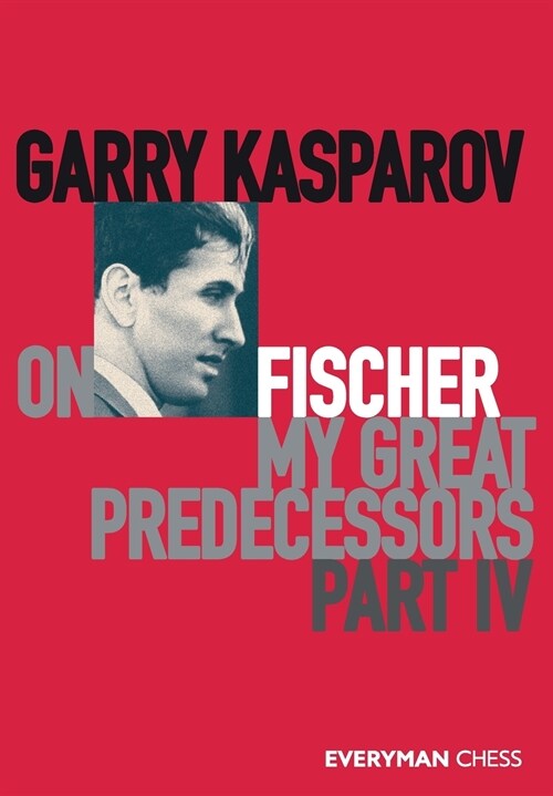 Garry Kasparov on My Great Predecessors, Part Four (Paperback)