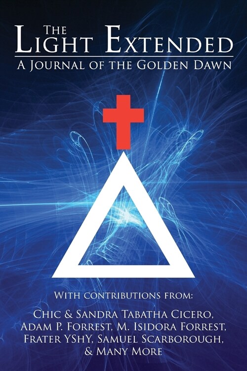 The Light Extended: A Journal of the Golden Dawn (Volume 1) (Paperback)