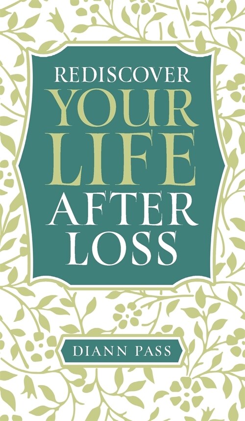 Rediscover Your Life After Loss (Hardcover)