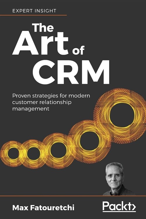 The The Art of CRM : Proven strategies for modern customer relationship management (Paperback)