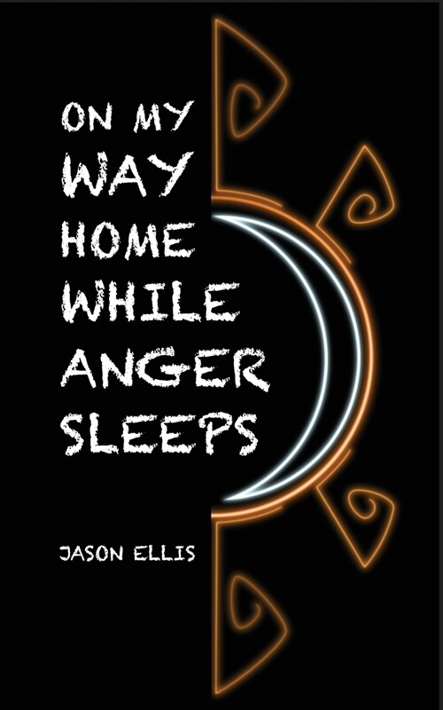 On My Way Home While Anger Sleeps (Paperback)