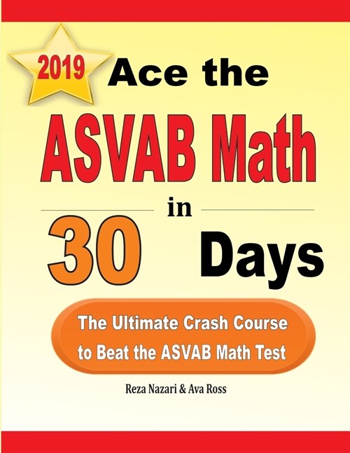 Ace the ASVAB Math in 30 Days: The Ultimate Crash Course to Beat the ASVAB Math Test (Paperback)