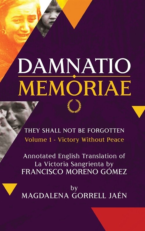 Damnatio Memoriae - VOLUME I: Victory Without Peace: They Shall Not Be Forgotten (Hardcover)
