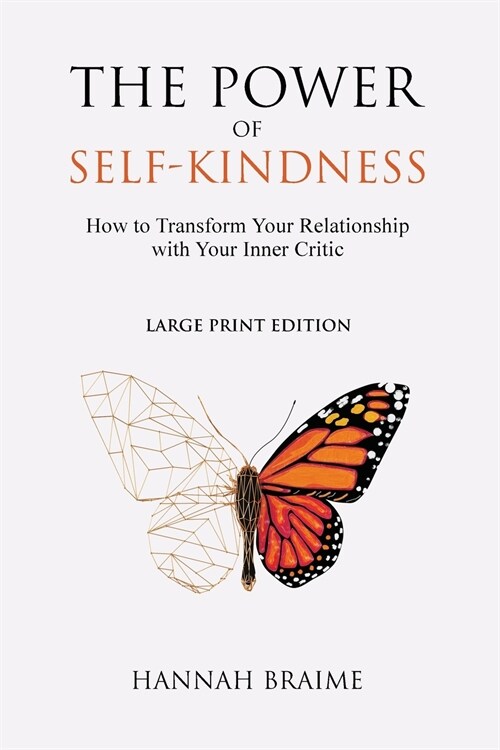 The Power of Self-Kindness (Large Print): How to Transform Your Relationship With Your Inner Critic (Paperback)