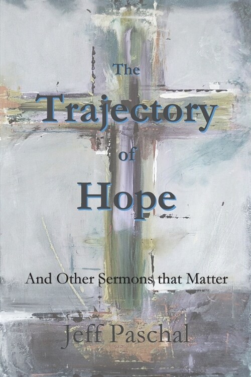 The Trajectory of Hope (Paperback)