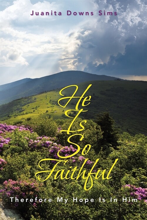 He Is so Faithful: Therefore My Hope Is in Him (Paperback)