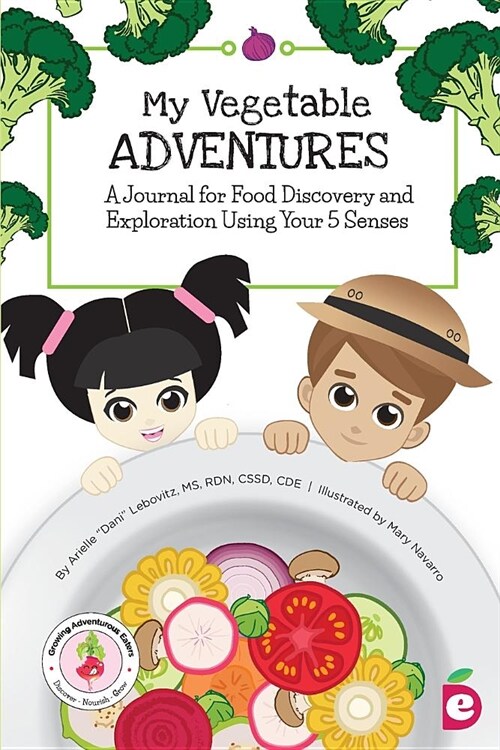My Vegetable Adventures: A Journal for Food Discovery and Exploration Using Your 5 Senses (Paperback)