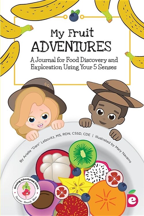 My Fruit Adventures: A Journal for Food Discovery and Exploration Using Your 5 Senses (Paperback)