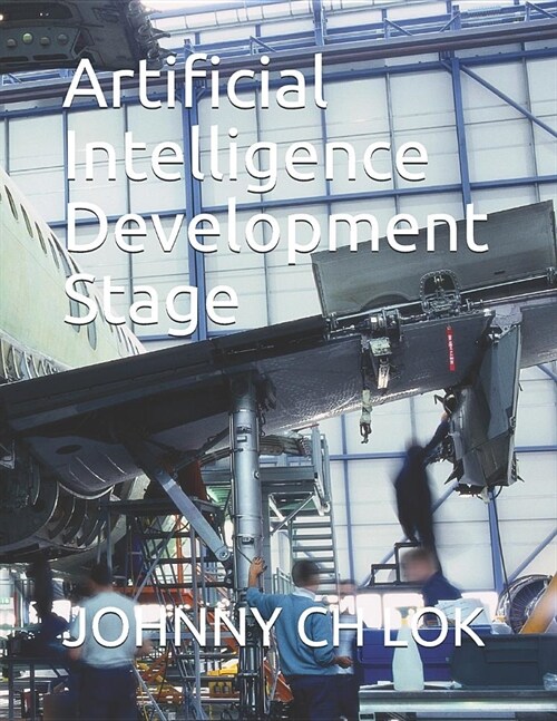 Artificial Intelligence Development Stage (Paperback)