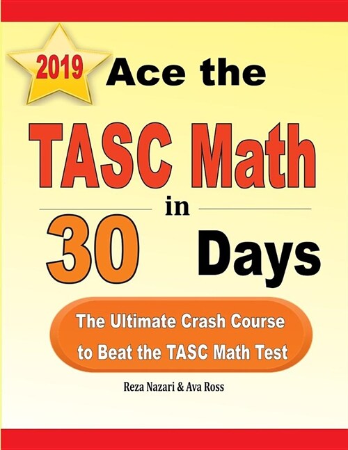 Ace the TASC Math in 30 Days: The Ultimate Crash Course to Beat the TASC Math Test (Paperback)