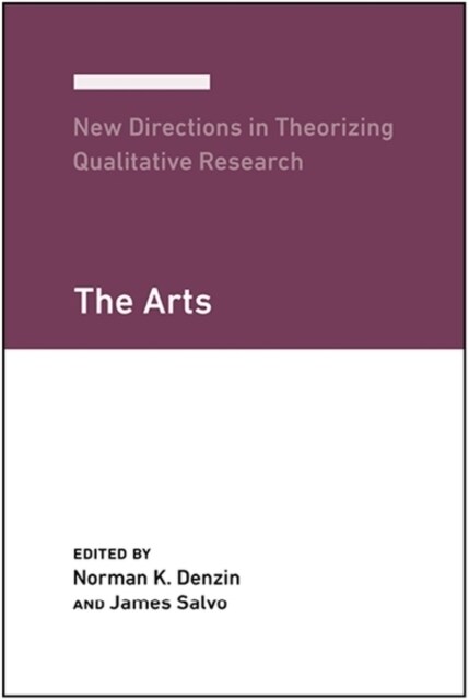 New Directions in Theorizing Qualitative Research: The Arts (Hardcover)