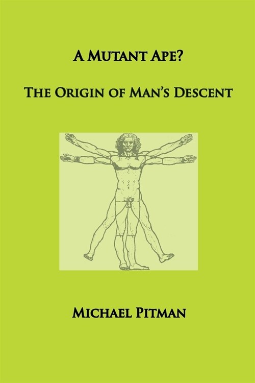 A Mutant Ape? The Origin of Mans Descent (Paperback, Revised Version)