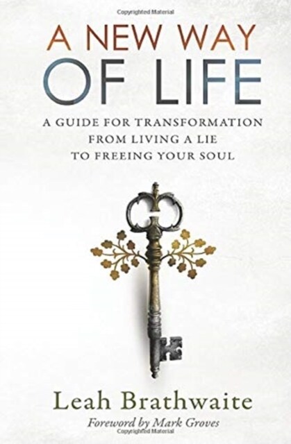 A New Way of Life: A Guide for Transformation from Living a Lie to Freeing Your Soul (Paperback)