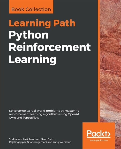 [중고] Python Reinforcement Learning : Solve complex real-world problems by mastering reinforcement learning algorithms using OpenAI Gym and TensorFlow (Paperback)