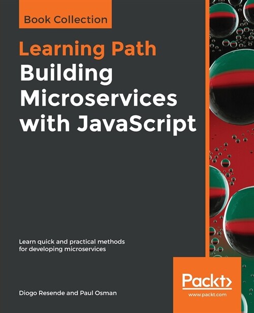 Building Microservices with JavaScript : Learn quick and practical methods for developing microservices (Paperback)