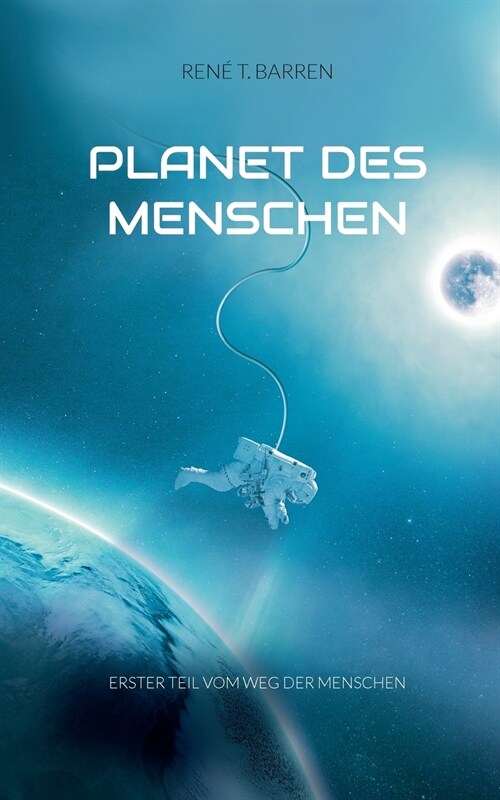 Planet des Menschen: Erster Teil vom Weg der Menschen (Paperback)
