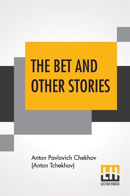 The Bet And Other Stories: Translated By Samuel Solomonovitch Koteliansky And John Middleton Murry (Paperback)