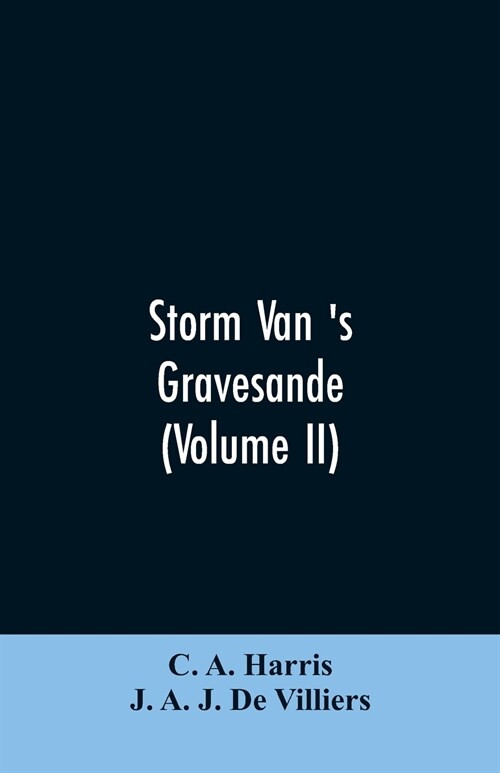 Storm van s Gravesande: The Rise of British Guiana, Compiled from His Despatches (Volume II) (Paperback)