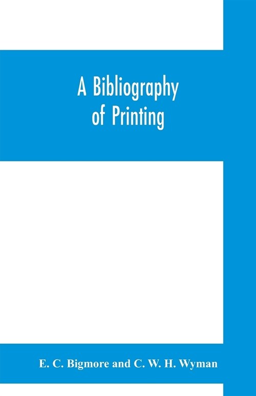 A bibliography of printing: with notes and illustrations (Paperback)