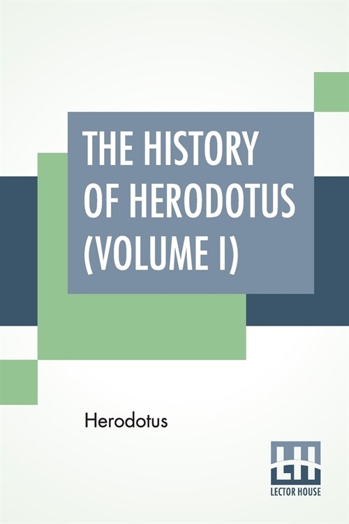 The History Of Herodotus (Volume I): Translated Into English By G. C. Macaulay (Paperback)