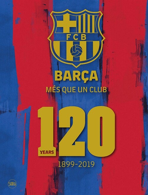 Bar?: M? Que Un Club: 120 Years 1899-2019 (Hardcover)