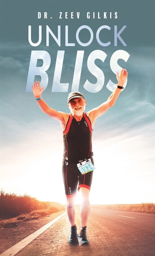 Unlock Bliss: A Memoir Of Getting Happier (Hardcover)