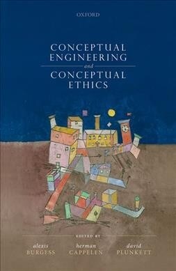 Conceptual Engineering and Conceptual Ethics (Hardcover)