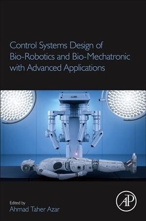 Control Systems Design of Bio-Robotics and Bio-mechatronics with advanced applications (Paperback)