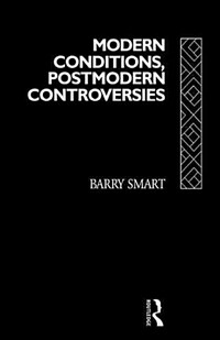 Modern conditions : postmodern controversies